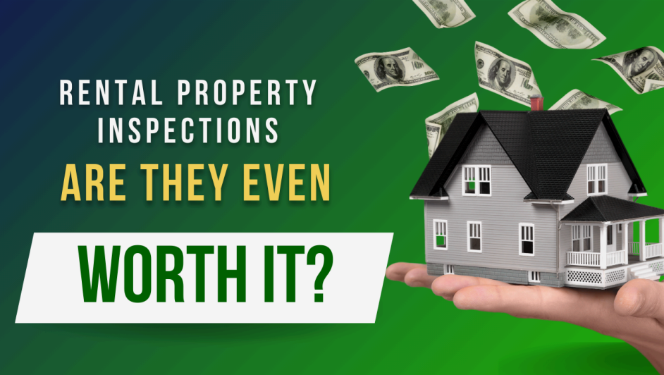 Rental Property Inspections: Are They Worth It?